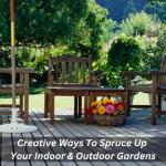 Creative Ways To Spruce Up Your Indoor & Outdoor Gardens