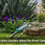  The Best Garden Ideas For Small Spaces