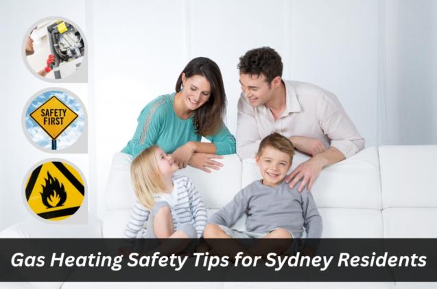 Gas Heating Safety Tips for Sydney Residents