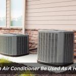 Can An Air Conditioner Be Used As A Heater?