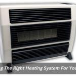 Choosing The Right Heating System For Your Home