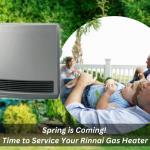 Spring Is Coming! Time To Service Your Rinnai Gas Heater