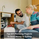 Top DIY Plumbing Projects To Save Money In Sydney