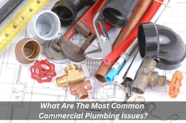 What Are The Most Common Commercial Plumbing Issues?
