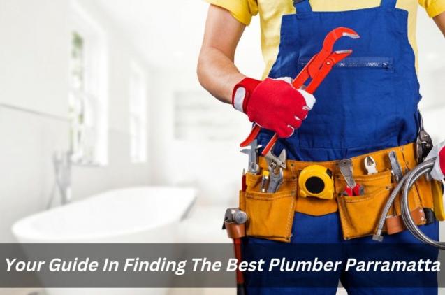 Your Guide In Finding The Best Plumber Parramatta