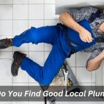 How Do You Find Good Local Plumbers?