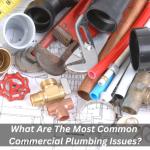 What Are The Most Common Commercial Plumbing Issues?