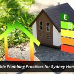 Sustainable Plumbing Practices for Sydney Homeowners