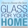 [Infographic] How to Choose the Best Glass for Your Home