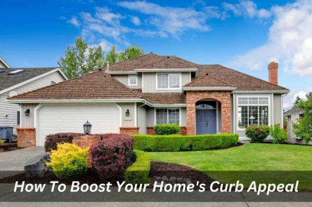 How To Boost Your Home’s Curb Appeal