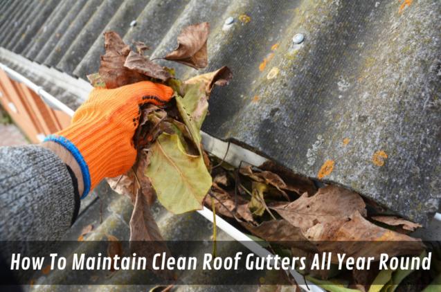 Read Article: How To Maintain Clean Roof Gutters All Year Round
