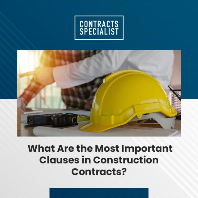 Builders: What Are the Most Important Clauses in Construction Contracts?