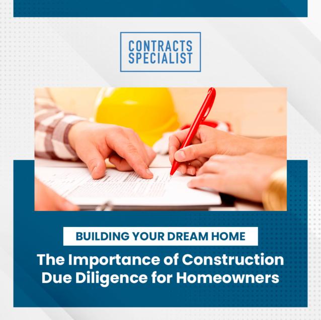 Building Your Dream Home: The Importance of Construction Due Diligence for Homeowners