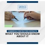  Commercial Construction Contracts: What You Should Know About It