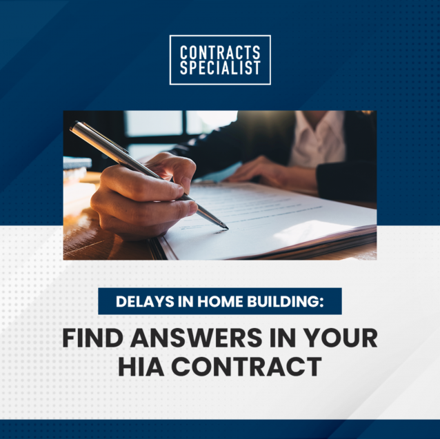 Delays in Home Building: Find Answers in Your HIA Contract
