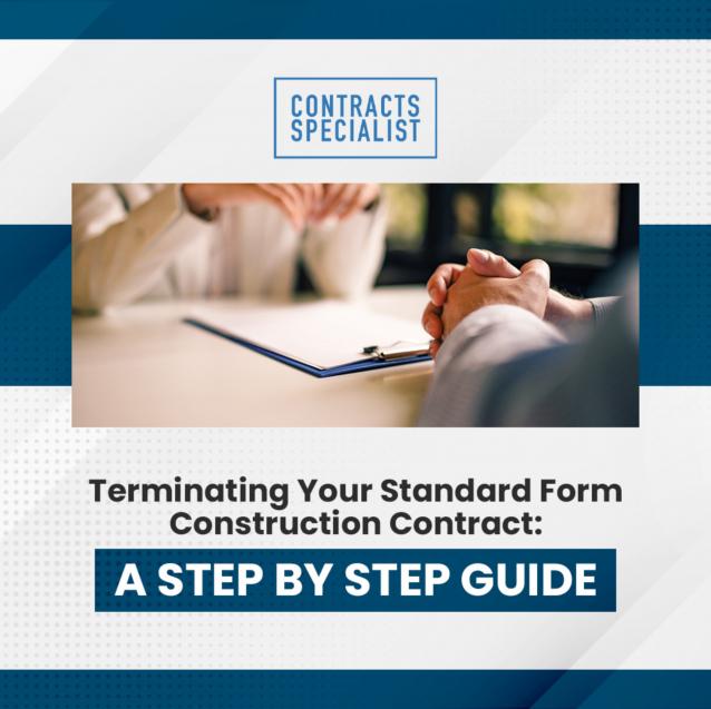 Terminating Your Standard Form Construction Contract : a Step by Step Guide