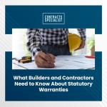   What Builders and Contractors Need to Know About Statutory Warranties