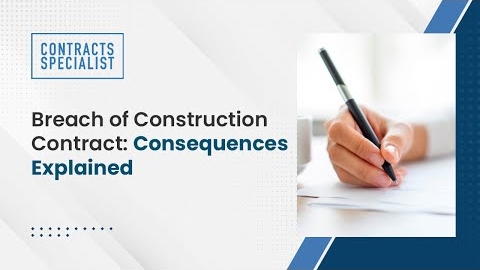 Watch Video : Breach of Construction Contract Consequences Explained