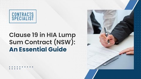 Watch Video : Clause 19 in HIA Lump Sum Contract (NSW): An Essential Guide
