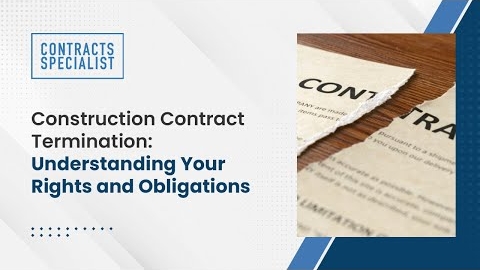 Watch Video : Construction Contract Termination: Understanding Your Rights and Obligations