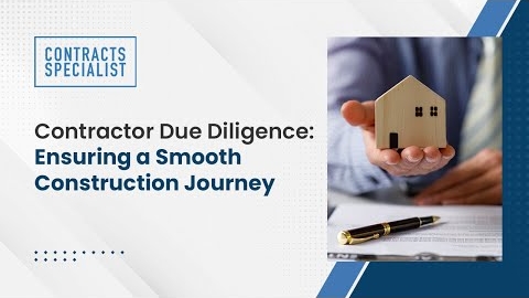 Watch Video: Contractor Due Diligence: Ensuring a Smooth Construction Journey