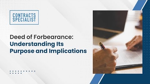 Watch Video : Deed of Forbearance: Understanding Its Purpose and Implications