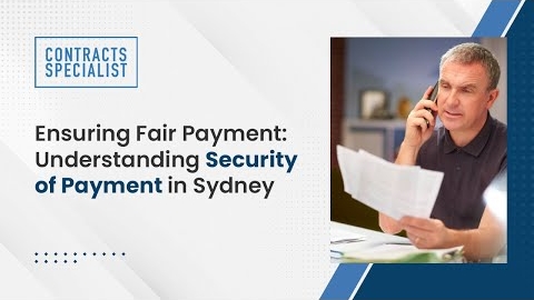 Watch Video: Ensuring Fair Payment: Understanding Security of Payment in Sydney