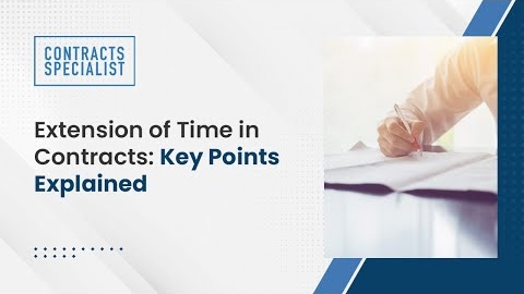 Watch Video : Extension of Time in Contracts: Key Points Explained