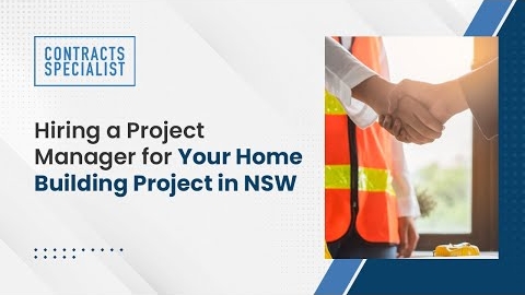 Watch Video : Hiring a Project Manager for Your Home Building Project in NSW