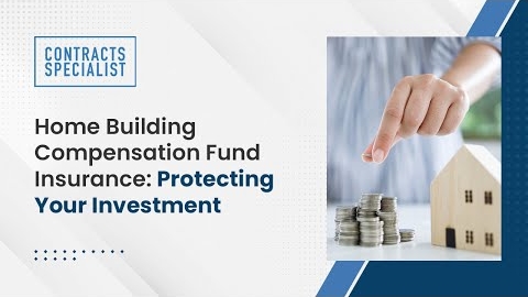 Watch Video: Home Building Compensation Fund Insurance: Protecting Your Investment
