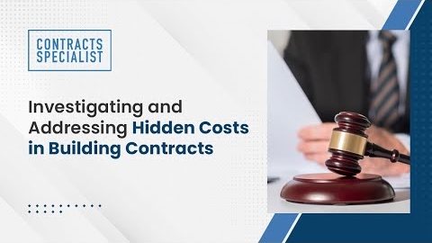 Watch Video : Investigating and Addressing Hidden Costs in Building Contracts