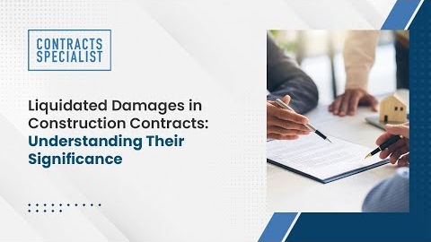 Watch Video: Liquidated Damages in Construction Contracts: Understanding Their Significance