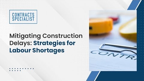 Watch Video : Mitigating Construction Delays Strategies for Labour Shortages
