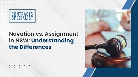 Watch Video : Novation vs. Assignment in NSW: Understanding the Differences