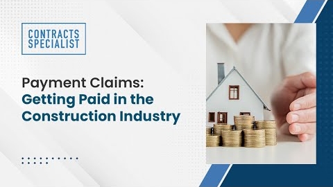 Watch Video : Payment Claims Getting Paid in the Construction Industry