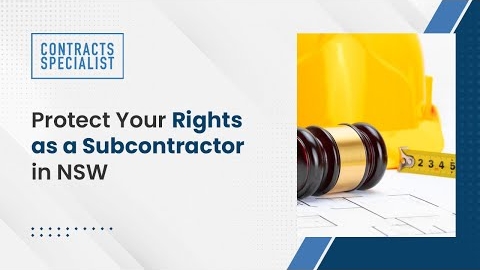 Watch Video : Protect Your Rights as a Subcontractor in NSW
