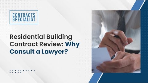 Watch Video : Residential Building Contract Review: Why Consult a Lawyer?