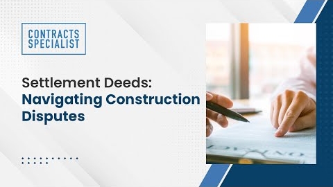 Watch Video : Settlement Deeds: Navigating Construction Disputes