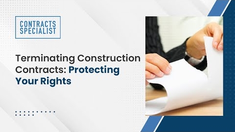 Watch Video: Terminating Construction Contracts Protecting Your Rights