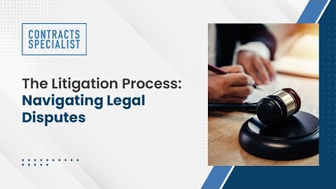 Watch Video : The Litigation Process: Navigating Legal Disputes