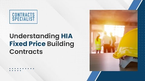 Watch Video : Understanding HIA Fixed Price Building Contracts