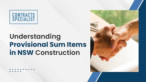 Watch Video : Understanding Provisional Sum Items in NSW Construction