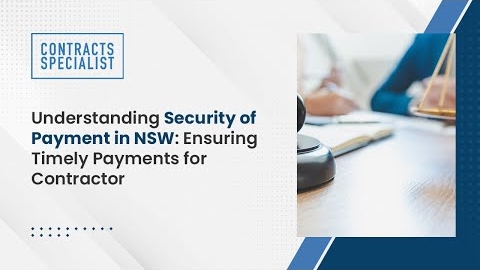 Watch Video : Understanding Security of Payment in NSW Ensuring Timely Payments for Contractor