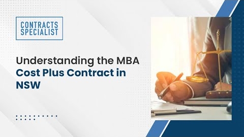 Watch Video: Understanding the MBA Cost Plus Contract in NSW