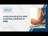 Watch Video: Understanding the MBA Cost Plus Contract in NSW