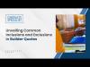 Watch Video: Unveiling Common Inclusions and Exclusions in Builder Quotes