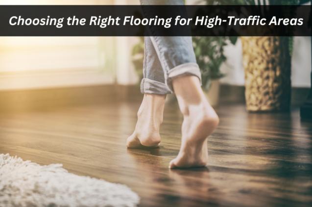 Choosing the Right Flooring for High-Traffic Areas