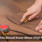 Things You Should Know About Vinyl Flooring