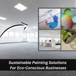 Read Article: Sustainable Painting Solutions For Eco-Conscious Businesses