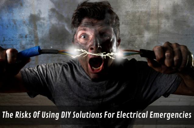 The Risks Of Using DIY Solutions For Electrical Emergencies